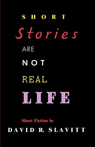 Short Stories Are Not Real Life (Southern Literary Studies)