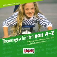 Themengeschichten von A-Z für Jungschar, Religionsunterricht und Kindergottesdienst, 1 CD-ROM Für Windows 95 oder höher