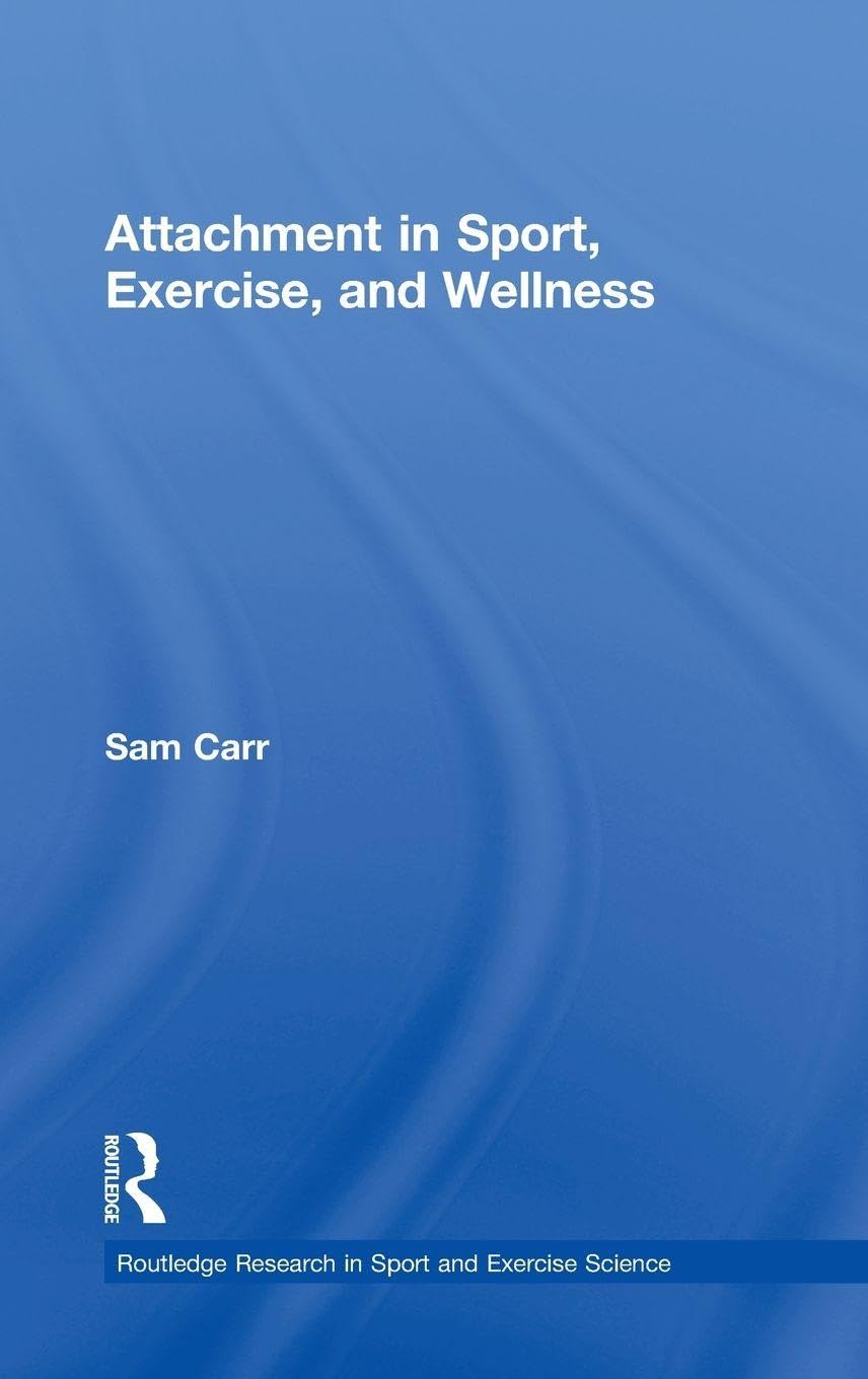 Attachment in Sport, Exercise and Wellness (Routledge Research in Sport and Exercise Science)