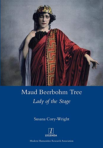 Maud Beerbohm Tree: Lady of the Stage (Legenda)