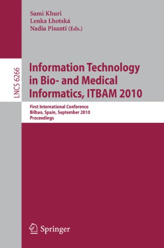 Information, Technology in Bio- and Medical Informatics, ITBAM 2010: First International Conference, Bilbao, Spain, September 1-2, 2010, Proceedings ... Notes in Computer Science, 6266, Band 6266)