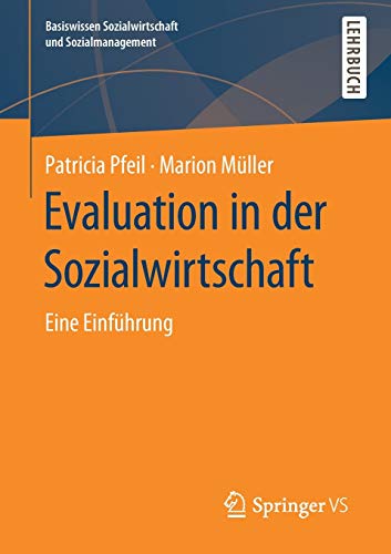 Evaluation in der Sozialwirtschaft: Eine Einführung (Basiswissen Sozialwirtschaft und Sozialmanagement)