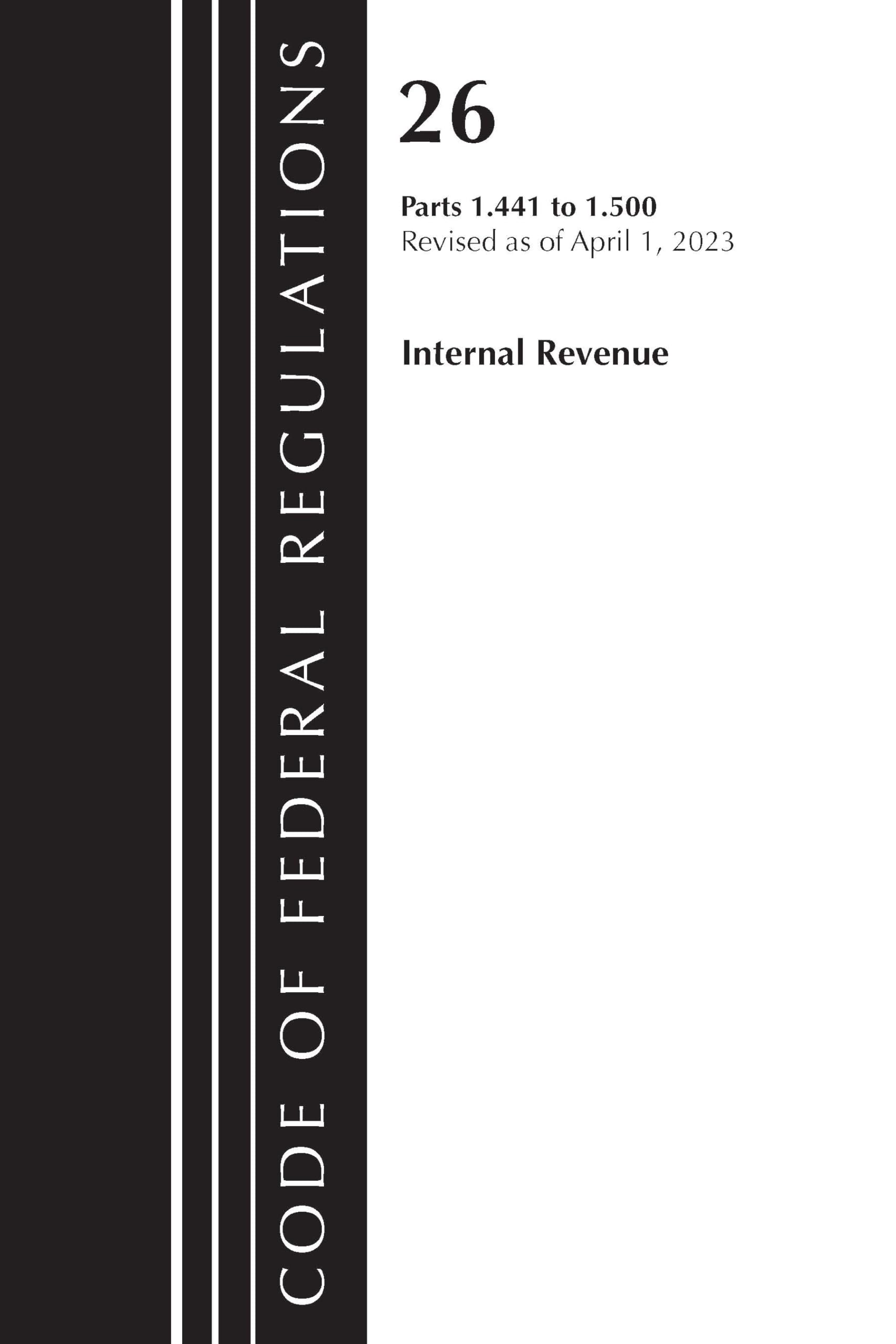 Code of Federal Regulations, Title 26 Internal Revenue 1.441-1.500, 2023
