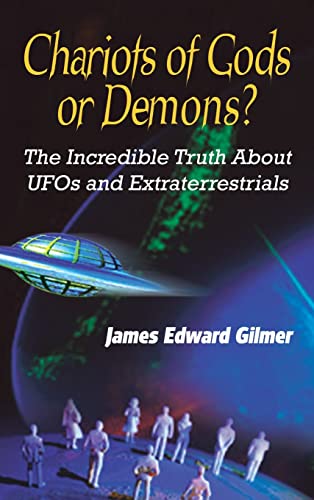 Chariots of Gods or Demons?: The Incredible Truth About Ufos and Extraterrestrials