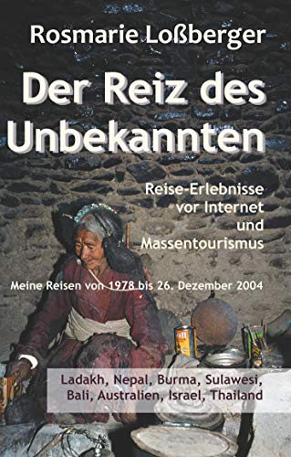 Der Reiz des Unbekannten: Reise-Erlebnisse vor Internet und Massentourismus