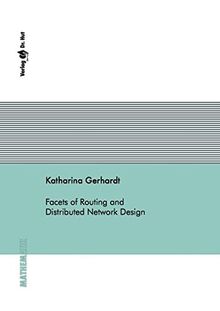 Facets of Routing and Distributed Network Design (Mathematik)