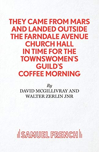 They Came from Mars and Landed Outside the Farndale Avenue Church (Acting Edition S.)