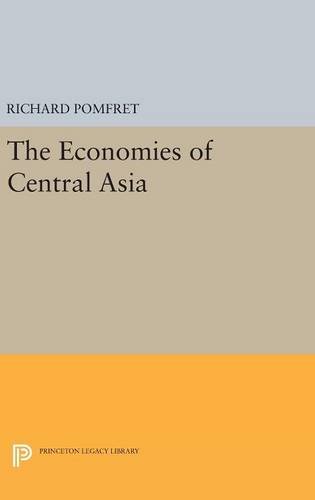 The Economies of Central Asia (Princeton Legacy Library)