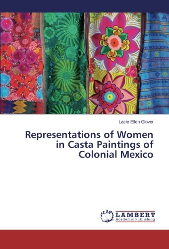 Representations of Women in Casta Paintings of Colonial Mexico