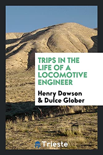 Trips in the life of a locomotive engineer