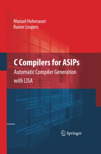 C Compilers for ASIPs: Automatic Compiler Generation with LISA