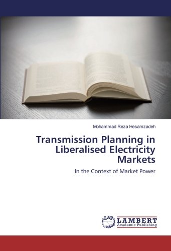 Transmission Planning in Liberalised Electricity Markets: In the Context of Market Power