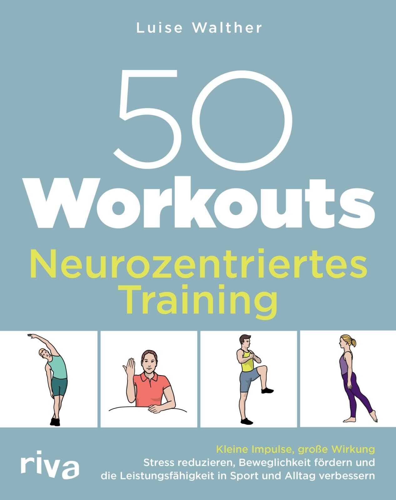 Walther, Luise: 50 Workouts - Neurozentriertes Training