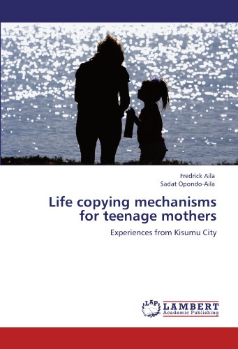 Life copying mechanisms for teenage mothers: Experiences from Kisumu City