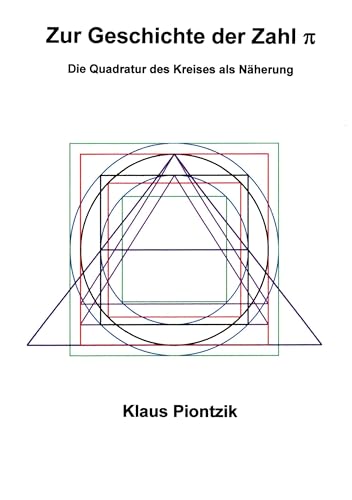 Zur Geschichte der Zahl PI: Die Quadratur des Kreises als Näherung