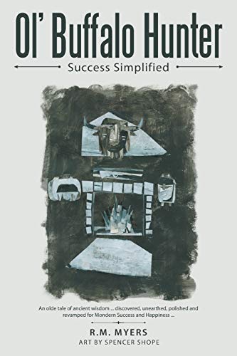 Ol’ Buffalo Hunter: Success Simplified