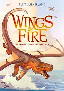 Wings of Fire 1: Die Prophezeiung der Drachen - Die NY-Times Bestseller Drachen-Saga