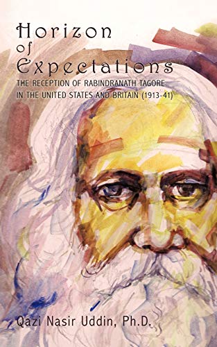 Horizon Of Expectations: The Reception Of Rabindranath Tagore In The United States And Britain (1913-41)