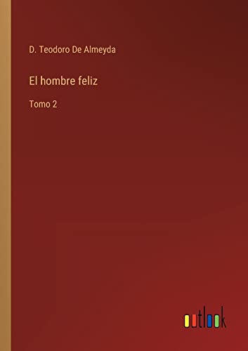 El hombre feliz: Tomo 2