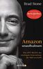 Amazon unaufhaltsam: Wie Jeff Bezos das mächtigste Unternehmen der Welt erschafft - Autor des New-York-Times-Bestsellers »Der Allesverkäufer« - Deutsche Ausgabe von »Amazon Unbound«