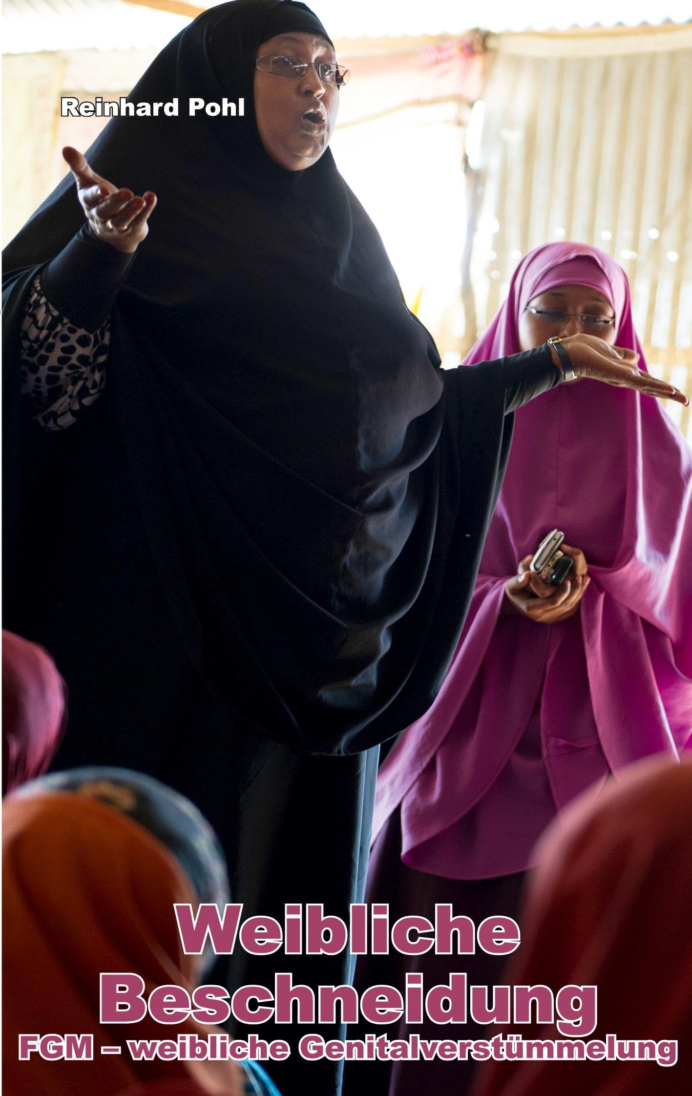 Weibliche Beschneidung: FGM - weilbiche Genitalverstümmelung (Deutschland und die Welt)