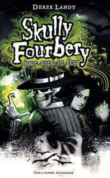 Skully Fourbery. Skully Fourbery joue avec le feu
