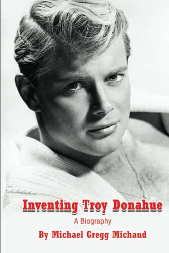 Inventing Troy Donahue - The Making of a Movie Star