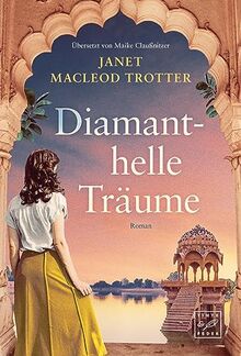 Diamanthelle Träume (Neubeginn in Indien, Band 3)