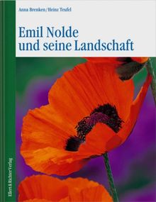 Emil Nolde und seine Landschaft