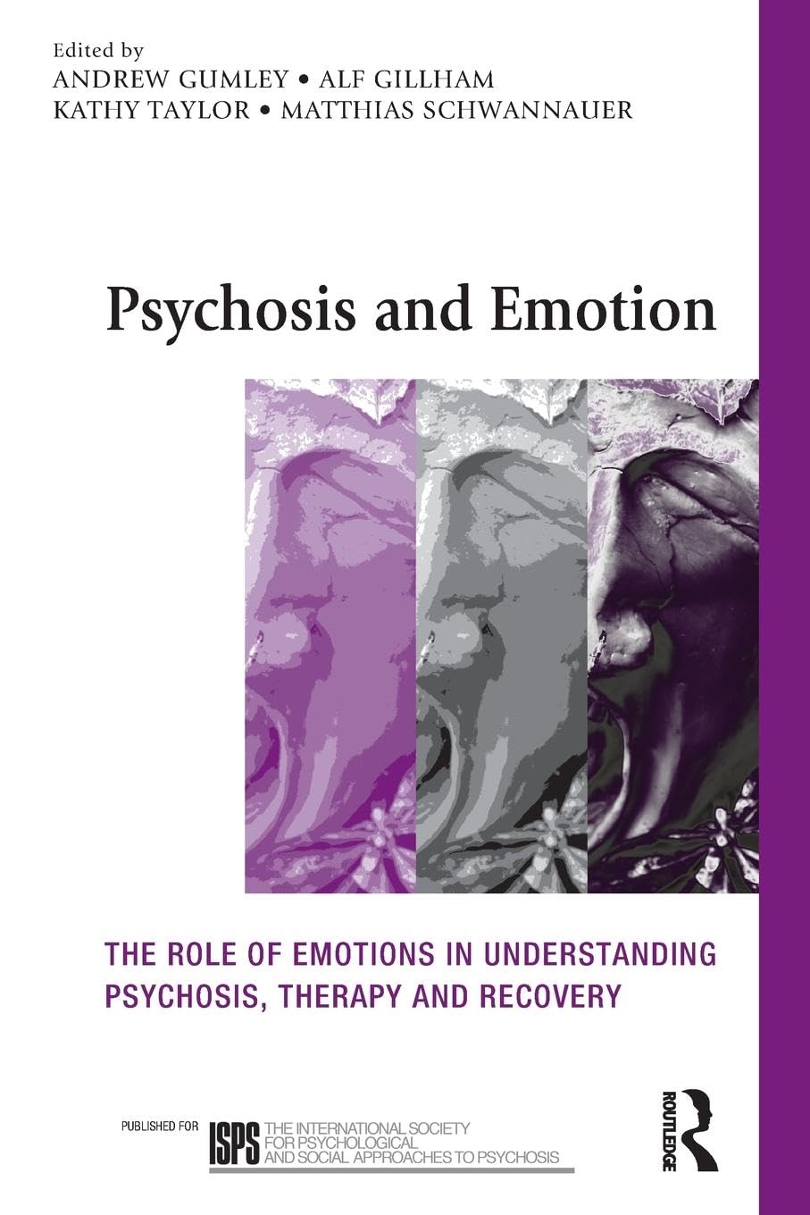 Psychosis and Emotion: The role of emotions in understanding psychosis, therapy and recovery (The International Society for Psychological and Social Approaches to Psychosis Book Series)