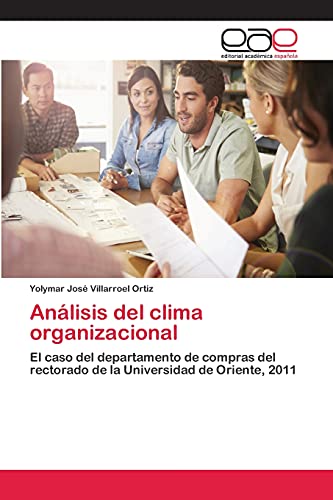 Análisis del clima organizacional: El caso del departamento de compras del rectorado de la Universidad de Oriente, 2011