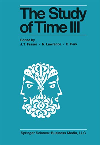 The Study of Time Iii: Proceedings of the Third Conference of the International Society for the Study of Time Alpbach―Austria