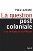 La question post-coloniale : une analyse géopolitique