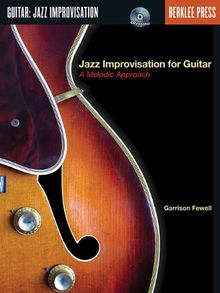 Jazz Improvisation for Guitar: A Melodic Approach [With CD]
