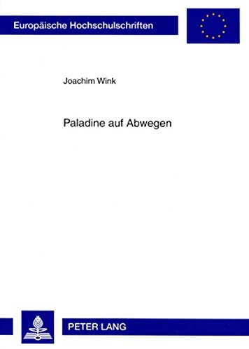 Paladine auf Abwegen: Formen und Ausdrücke religiöser Indifferenz in Luigi Pulcis Morgante (Europäische Hochschulschriften / European University Studies / Publications Universitaires Européennes)