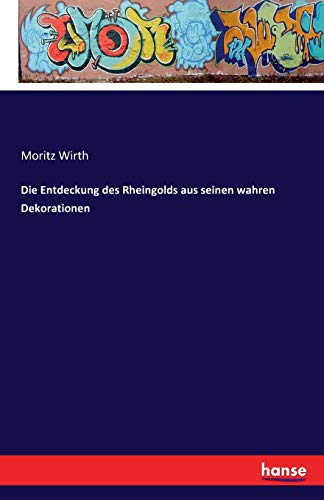 Die Entdeckung des Rheingolds aus seinen wahren Dekorationen