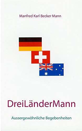 Drei Länder Mann: Aussergewöhnliche Begebenheiten