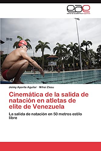 Cinemática de la salida de natación en atletas de elite de Venezuela: La salida de natación en 50 metros estilo libre