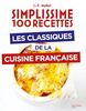 Simplissime 100 recettes : les classiques de la cuisine française