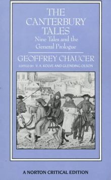 The Canterbury Tales: Nine Tales and the General Prologue: Authoritative Text, Sources and Backgrounds, Criticism (Norton Critical Edition)