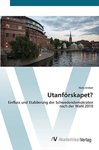 Utanförskapet?: Einfluss und Etablierung der Schwedendemokraten nach der Wahl 2010