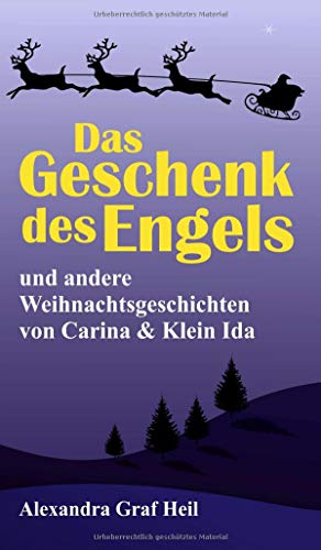 Das Geschenk des Engels und andere Weihnachtsgeschichten von Carina & Klein Ida