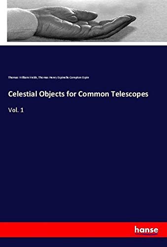 Celestial Objects for Common Telescopes: Vol. 1