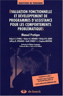 Evaluation fonctionnelle et développement de programmes d'assistance pour les comportements problématiques : manuel pratique