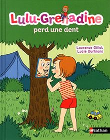 Lulu-Grenadine. Vol. 16. Lulu-Grenadine perd une dent