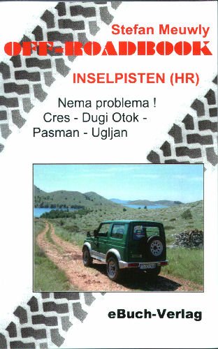 Off-Roadbook - Inselpisten (HR): Nema Problema! Cres - Dugi Otok - Pasman - Ugljan