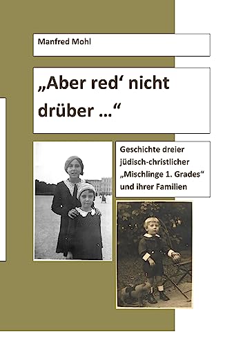 Aber red' nicht drüber ...: Eine Familiengeschichte