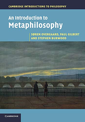 Søren Overgaard An Introduction To Metaphilosophy (Cambridge Introductions To Philosophy)
