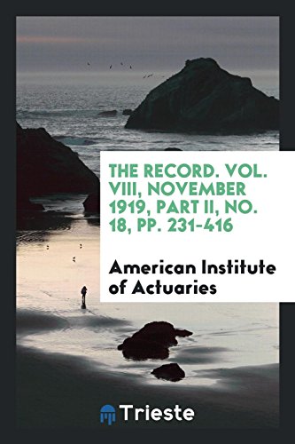 The Record. Vol. VIII, November 1919, Part II, No. 18, pp. 231-416