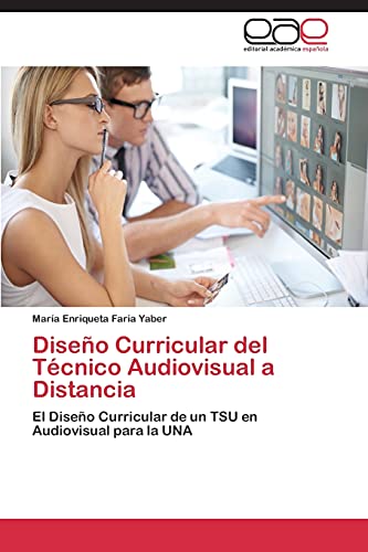 Diseño Curricular del Técnico Audiovisual a Distancia: El Diseño Curricular de un TSU en Audiovisual para la UNA